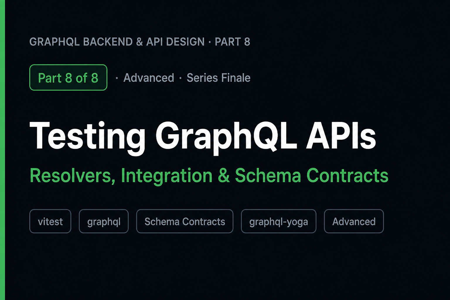 Testing GraphQL APIs: Resolvers, Integration & Schema Contracts